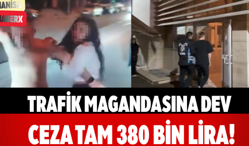 Trafik Magandasına Dev Ceza Tam 380 Bin Lira!