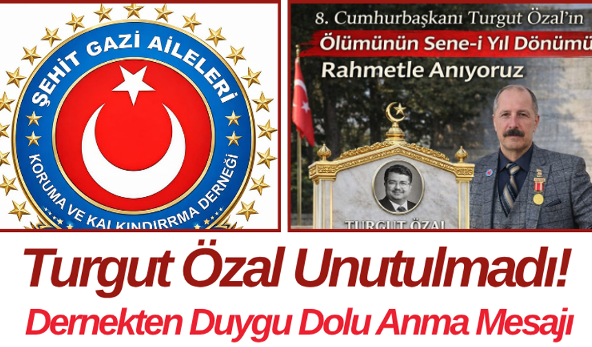 Turgut Özal Unutulmadı! Dernekten Duygu Dolu Anma Mesajı