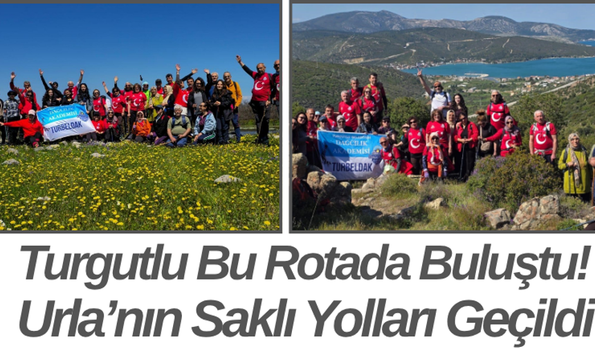 Turgutlu Bu Rotada Buluştu! Urla’nın Saklı Yolları Geçildi