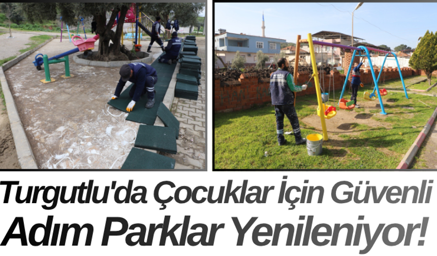 Turgutlu'da Çocuklar İçin Güvenli Adım Parklar Yenileniyor!