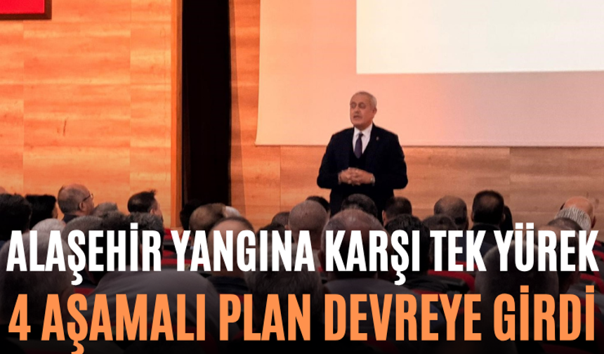 Alaşehir Yangına Karşı Tek Yürek 4 Aşamalı Plan Devreye Girdi