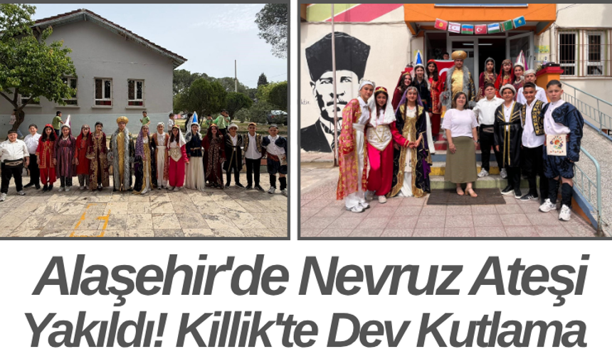 Alaşehir'de Nevruz Ateşi Yakıldı! Killik'te Dev Kutlama