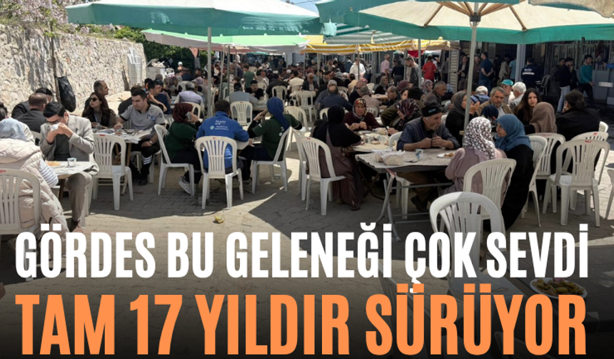 Gördes Bu Geleneği Çok Sevdi Tam 17 Yıldır Sürüyor