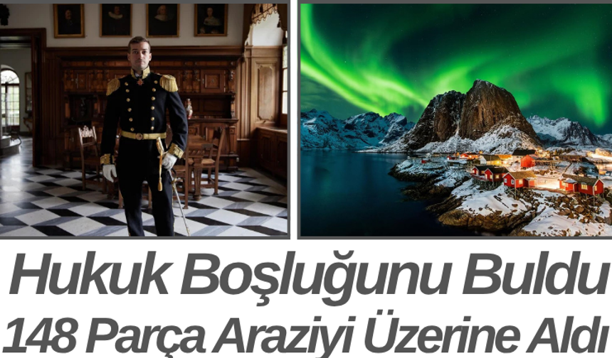 Hukuk Boşluğunu Buldu 148 Parça Araziyi Üzerine Aldı