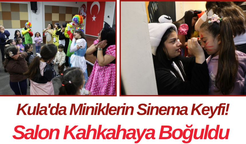 Kula'da Miniklerin Sinema Keyfi! Salon Kahkahaya Boğuldu