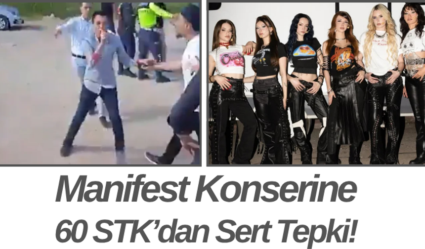 Manifest Konserine 60 STK’dan Sert Tepki!