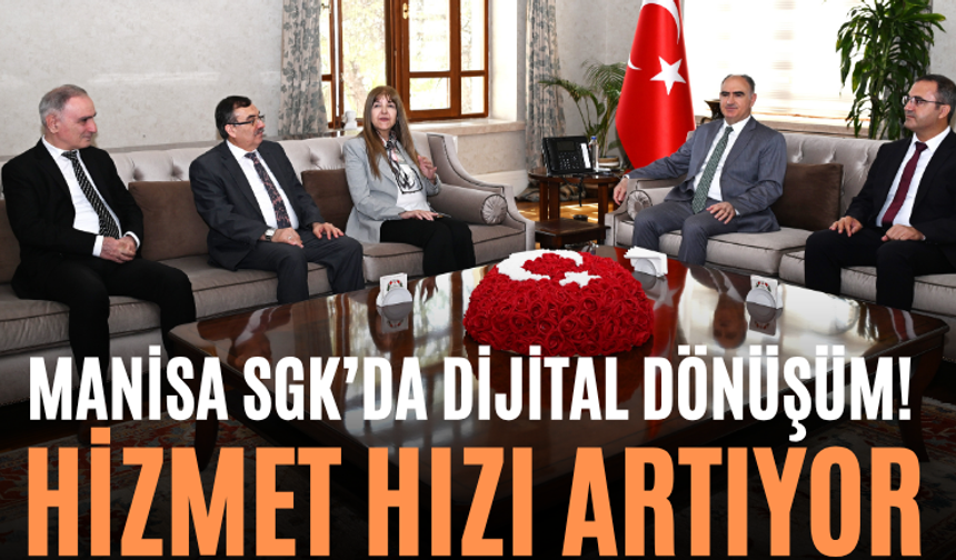 Manisa SGK’da Dijital Dönüşüm! Hizmet Hızı Artıyor