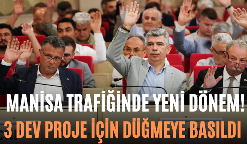 Manisa Trafiğinde Yeni Dönem 3 Dev Proje İçin Düğmeye Basıldı