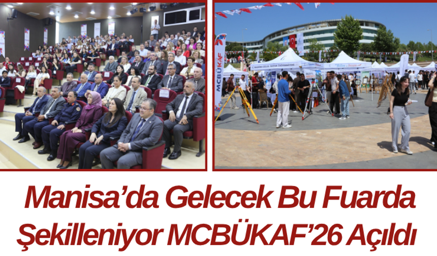 Manisa’da Gelecek Bu Fuarda Şekilleniyor MCBÜKAF’26 Açıldı