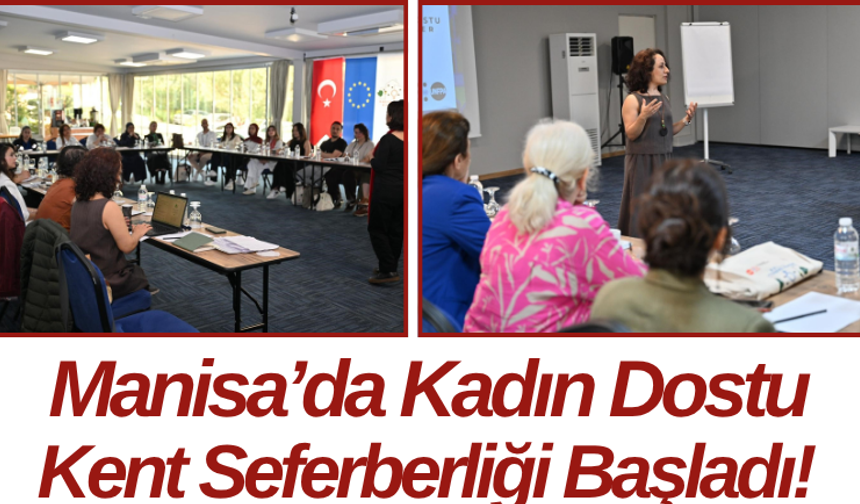 Manisa’da Kadın Dostu Kent Seferberliği Başladı!