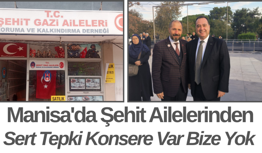 Manisa'da Şehit Ailelerinden Sert Tepki Konsere Var Bize Yok