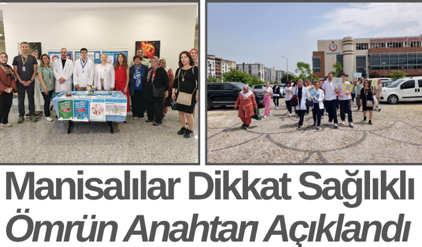 Manisalılar Dikkat Sağlıklı Ömrün Anahtarı Açıklandı