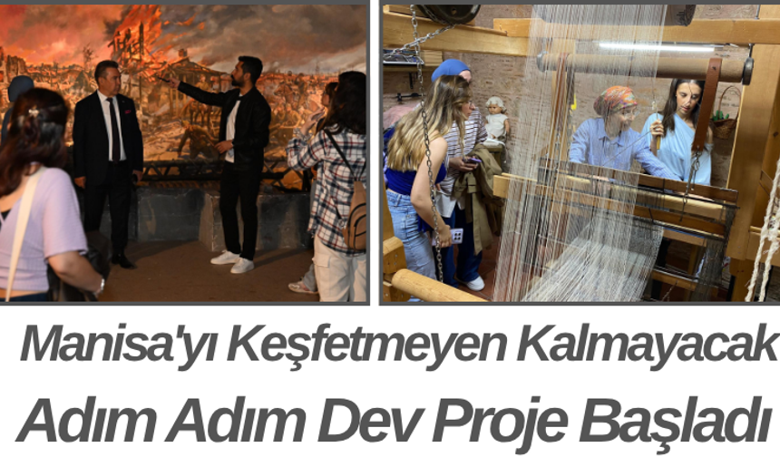 Manisa'yı Keşfetmeyen Kalmayacak Adım Adım Dev Proje Başladı
