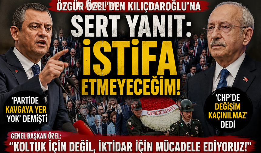 Özgür Özel’den Kılıçdaroğlu’na Sert Yanıt İstifa Etmeyeceğim