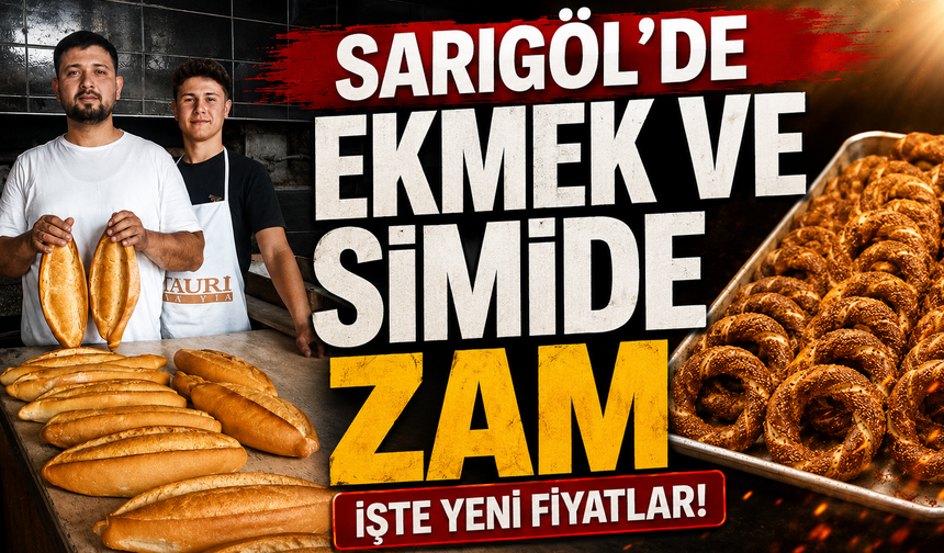 Sarıgöl'de Ekmek ve Simide Zam İşte Yeni Fiyatlar!