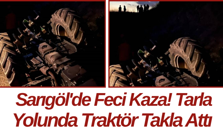 Sarıgöl'de Feci Kaza! Tarla Yolunda Traktör Takla Attı