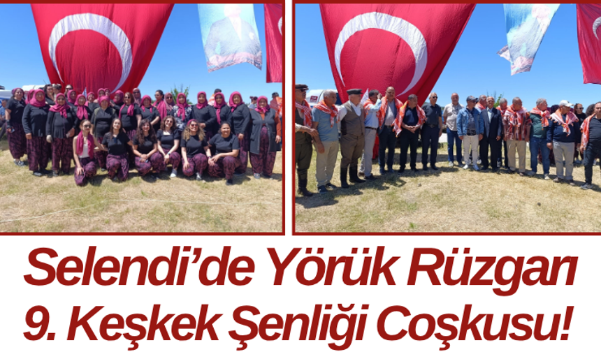 Selendi’de Yörük Rüzgarı 9. Keşkek Şenliği Coşkusu!