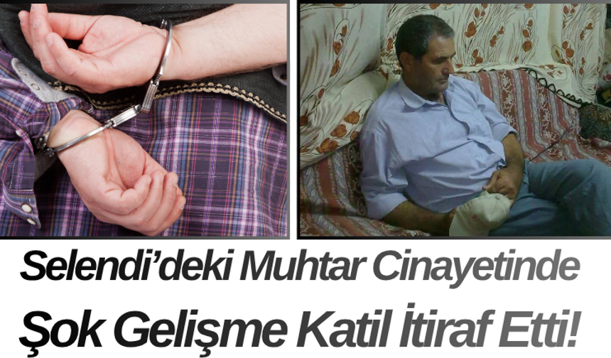 Selendi’deki Muhtar Cinayetinde Şok Gelişme Katil İtiraf Etti!
