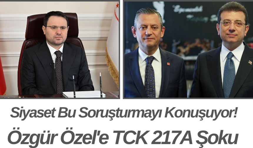 Siyaset Bu Soruşturmayı Konuşuyor! Özgür Özel'e TCK 217A Şoku