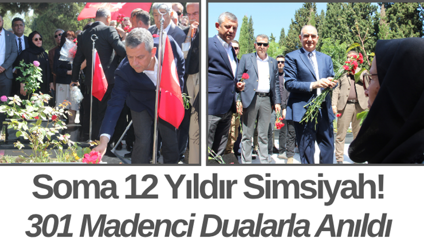 Soma 12 Yıldır Simsiyah! 301 Madenci Dualarla Anıldı