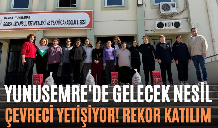 Yunusemre'de Gelecek Nesil Çevreci Yetişiyor! Rekor Katılım