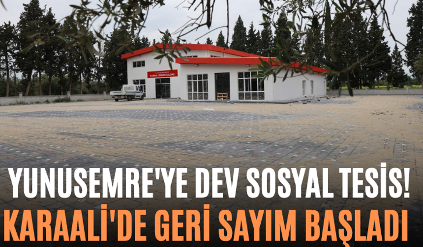 Yunusemre'ye Dev Sosyal Tesis! Karaali'de Geri Sayım Başladı