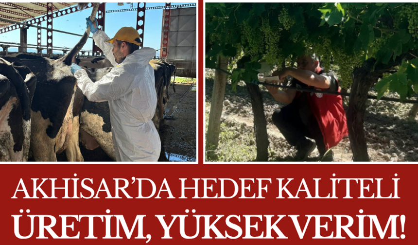 Akhisar’da Hedef Kaliteli Üretim, Yüksek Verim!