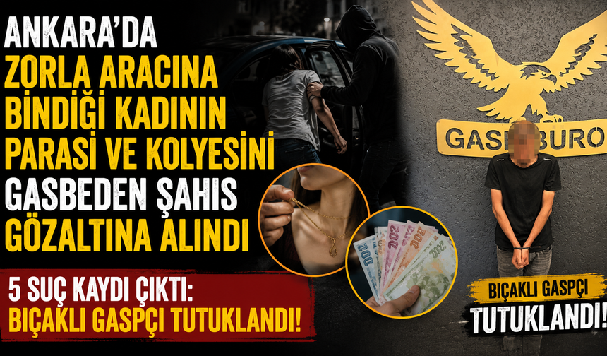 Ankara'da Dehşet Dakikaları: Bıçaklı Gaspçı Kıskıvrak Yakalandı!