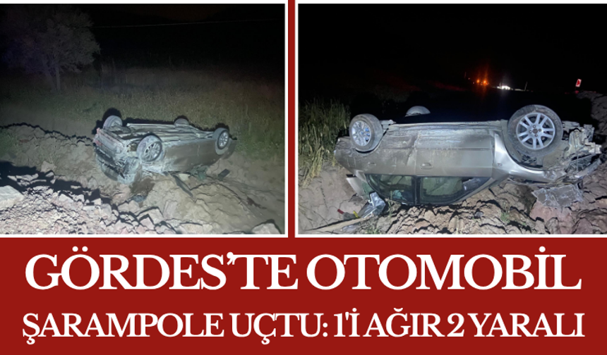 Gördes’te Otomobil Şarampole Uçtu: 1'i Ağır 2 Yaralı