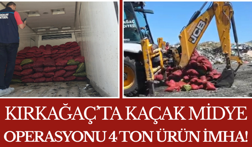 Kırkağaç’ta Kaçak Midye Operasyonu 4 Ton Ürün İmha!