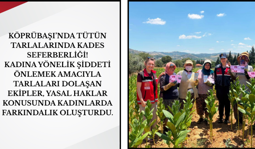 Köprübaşı’nda Tütün Tarlalarında KADES Seferberliği!