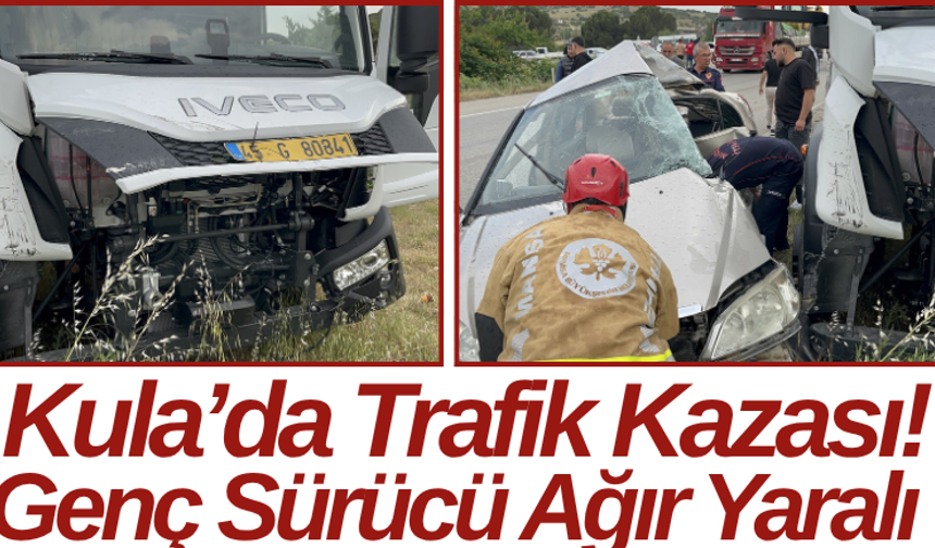 Kula’da Trafik Kazası! Genç Sürücü Ağır Yaralı