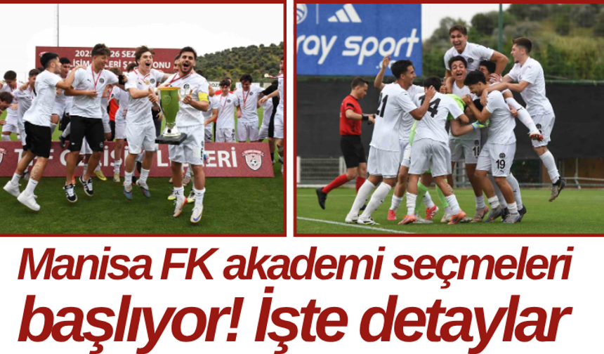 Manisa FK akademi seçmeleri başlıyor! İşte detaylar