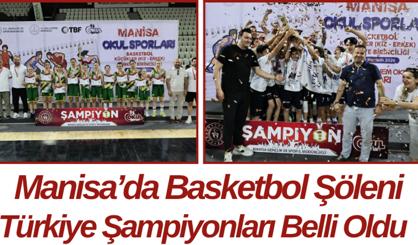 Manisa’da Basketbol Şöleni Türkiye Şampiyonları Belli Oldu