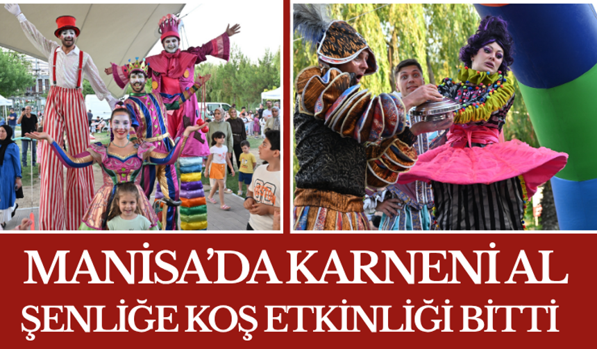 Manisa’da Karneni Al, Şenliğe Koş Etkinliği Bitti