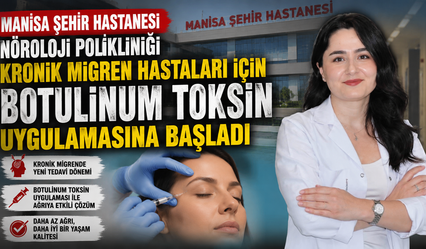 Manisa’da Migren Hastalarına Müjde Tedavi Başladı