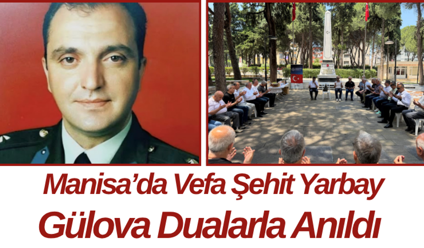 Manisa’da Vefa Şehit Yarbay Gülova Dualarla Anıldı