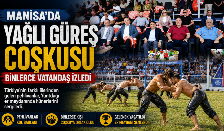 Manisa’da Yağlı Güreş Coşkusu Binlerce Vatandaş İzledi