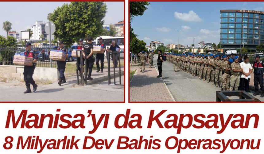 Manisa’yı da Kapsayan 8 Milyarlık Dev Bahis Operasyonu!