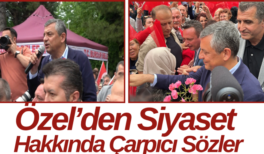 Özel’den Siyaset Hakkında Çarpıcı Sözler