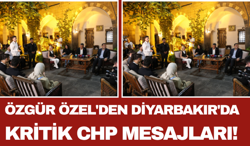 Özgür Özel'den Diyarbakır'da Kritik CHP Mesajları!