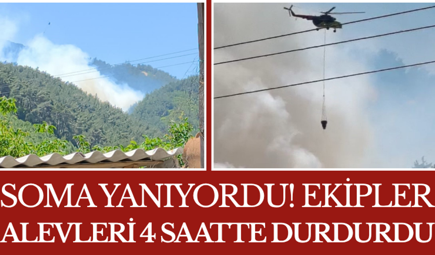 Soma Yanıyordu! Ekipler Alevleri 4 Saatte Durdurdu