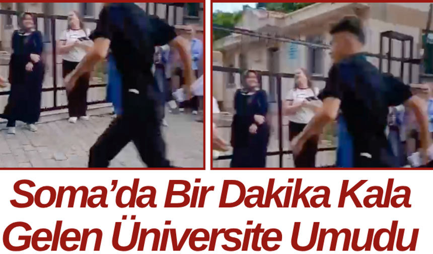 Soma’da Bir Dakika Kala Gelen Üniversite Umudu