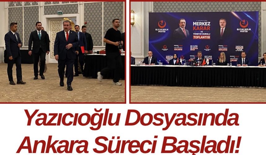 Yazıcıoğlu Dosyasında Ankara Süreci Başladı!