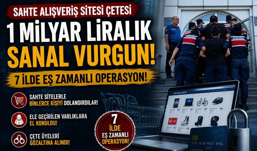 1 Milyar Liralık Sanal Vurgun: 7 İlde Eş Zamanlı Operasyon!