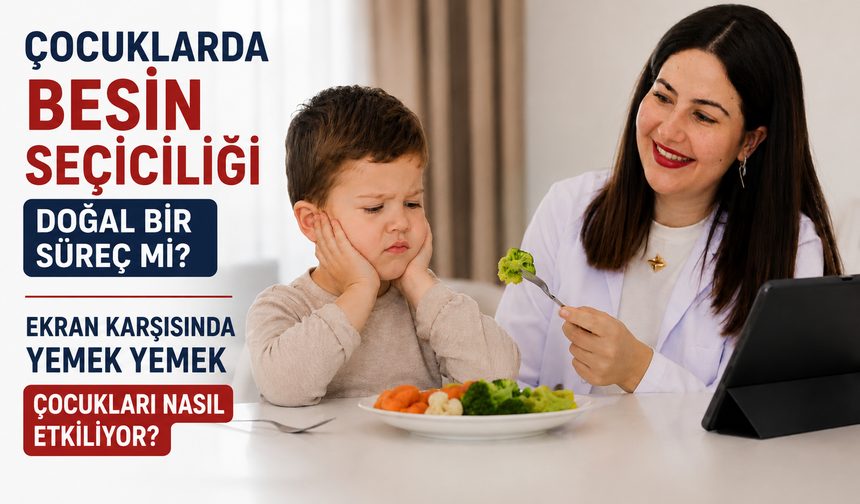 Çocuklarda Besin Seçiciliği Doğal Bir Süreç mi?