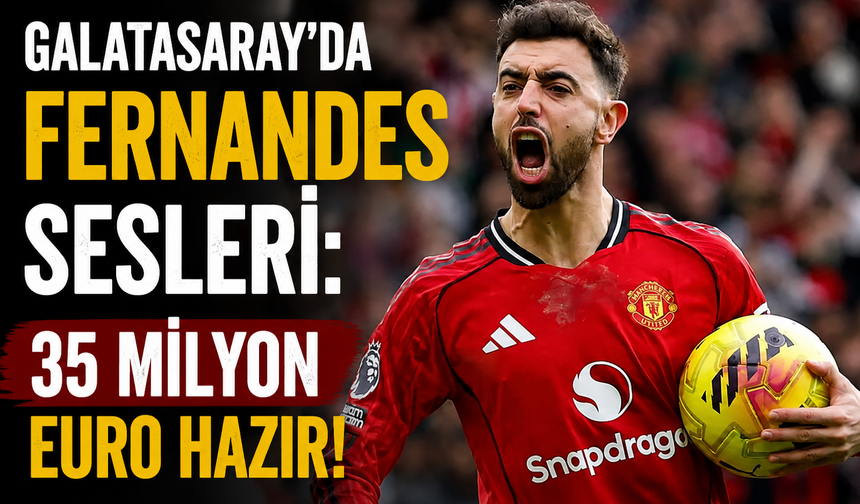 Galatasaray'da Fernandes Sesleri: 35 Milyon Euro Hazır!