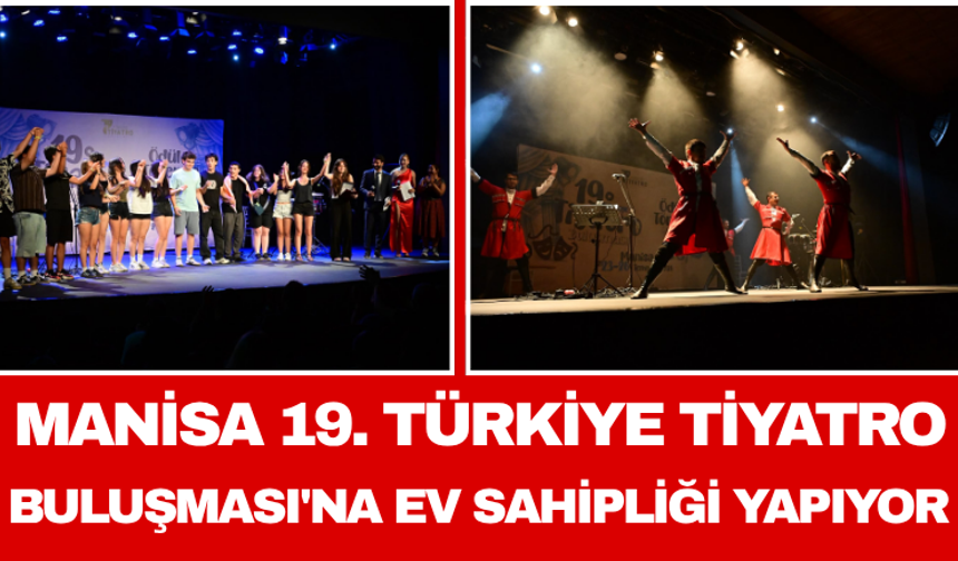 Manisa 19. Türkiye Tiyatro Buluşması'na Ev Sahipliği Yapıyor