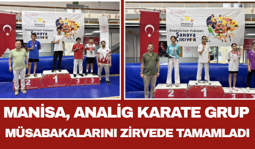 Manisa, ANALİG Karate Grup Müsabakalarını Zirvede Tamamladı