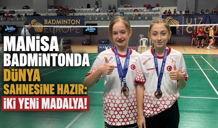 Manisa Badmintonda Dünya Sahnesine Hazır: İki Yeni Madalya!